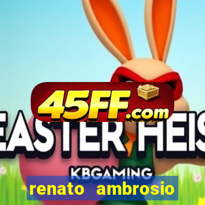 renato ambrosio viva sorte fortuna
